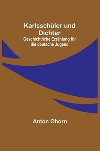 bokomslag Karlsschüler und Dichter