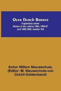 bokomslag Quer Durch Borneo; Ergebnisse seiner Reisen in den Jahren 1894, 1896-97 und 1898-1900; Zweiter Teil