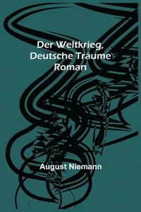 bokomslag Der Weltkrieg, Deutsche Traume