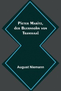 bokomslag Pieter Maritz, der Buernsohn von Transvaal