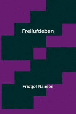 Fridtjof Nansen - Freiluftleben, Häftad