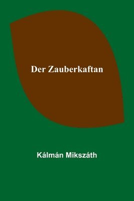 Kálmán Mikszáth - Zauberkaftan, Häftad