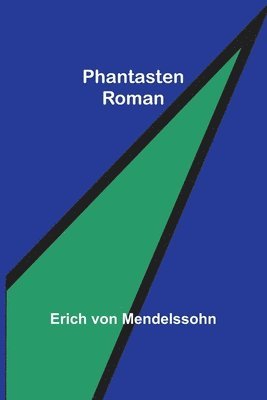 Erich Von Mendelssohn, Erich von Mendelssohn - Phantasten, Häftad