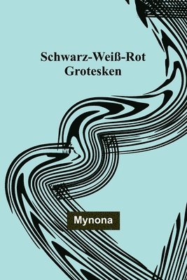 Mynona - Schwarz-Weiß-Rot, Häftad
