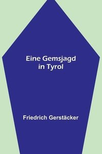 bokomslag Eine Gemsjagd in Tyrol