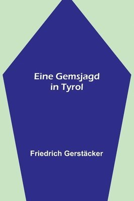 bokomslag Eine Gemsjagd in Tyrol