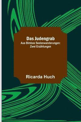 Das Judengrab; Aus Bimbos Seelenwanderungen 1