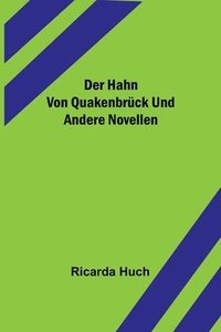 bokomslag Der Hahn von Quakenbruck und andere Novellen