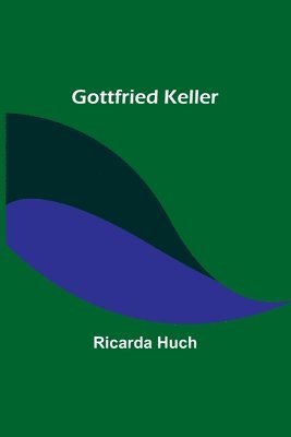 Ricarda Huch - Gottfried Keller, Häftad