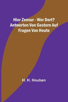 Hier Zensur - wer dort? Antworten von gestern auf Fragen von heute 1