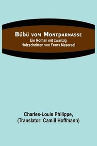 bokomslag Bb vom Montparnasse; Ein Roman mit zwanzig Holzschnitten von Frans Masereel