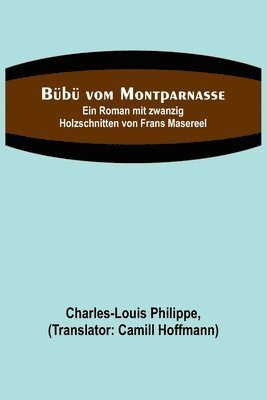 bokomslag Bb vom Montparnasse; Ein Roman mit zwanzig Holzschnitten von Frans Masereel