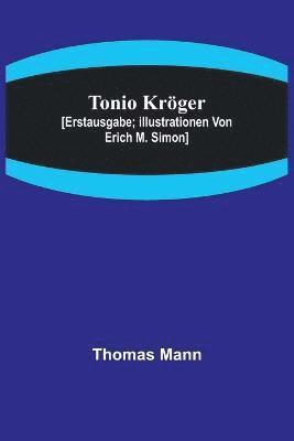 bokomslag Tonio Krger; [Erstausgabe; Illustrationen von Erich M. Simon]