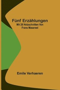 bokomslag Fnf Erzhlungen; Mit 28 Holzschnitten von Frans Masereel