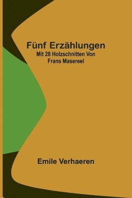 Fnf Erzhlungen; Mit 28 Holzschnitten von Frans Masereel 1