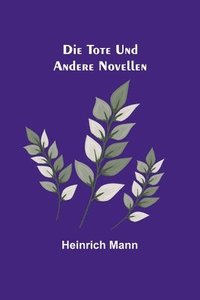 bokomslag Tote und andere Novellen