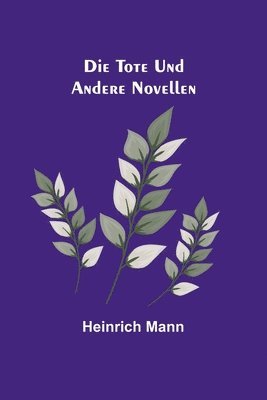 bokomslag Tote und andere Novellen
