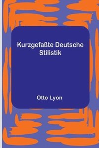 bokomslag Kurzgefaßte Deutsche Stilistik