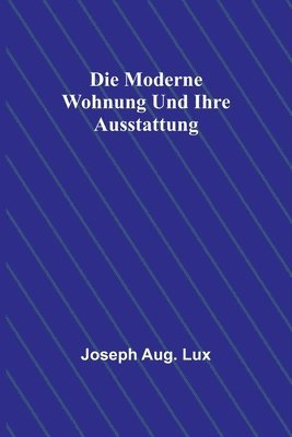 Die moderne Wohnung und ihre Ausstattung 1