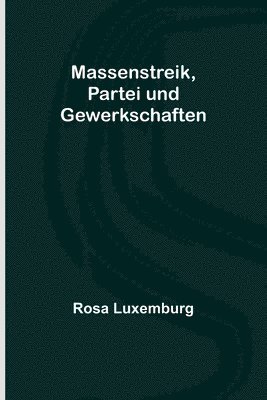 bokomslag Massenstreik, Partei und Gewerkschaften