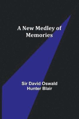 A New Medley of Memories 1