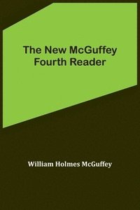 bokomslag The New McGuffey Fourth Reader