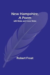 bokomslag New Hampshire, A Poem; with Notes and Grace Notes