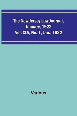 The New Jersey Law Journal, January, 1922; Vol. XLV. No. 1. Jan., 1922 1