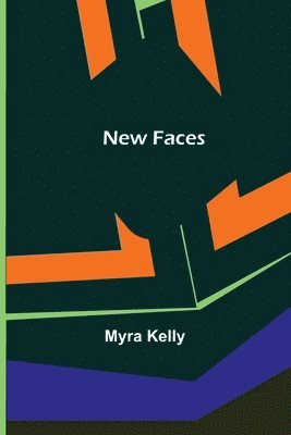 Myra Kelly - New Faces, Häftad
