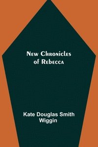 bokomslag New Chronicles of Rebecca