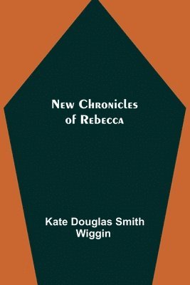 bokomslag New Chronicles of Rebecca