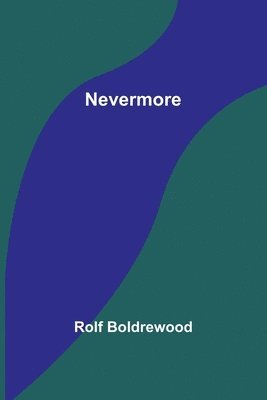 Rolf Boldrewood - Nevermore, Häftad