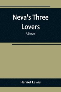 bokomslag Neva's three lovers