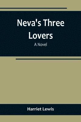 Harriet Lewis - Neva's three lovers, Häftad