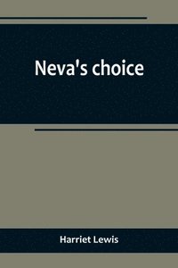 bokomslag Neva's choice