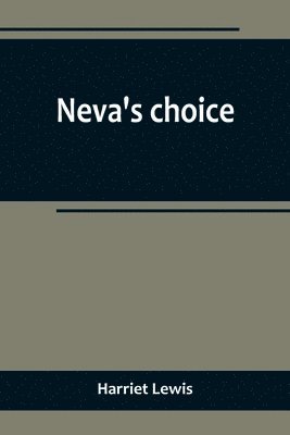 bokomslag Neva's choice