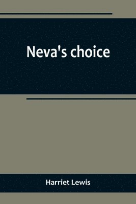 Harriet Lewis - Neva's choice, Häftad