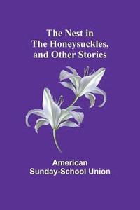 bokomslag Nest in the Honeysuckles, and other Stories