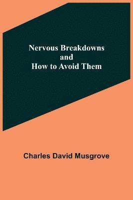 bokomslag Nervous Breakdowns and How to Avoid Them