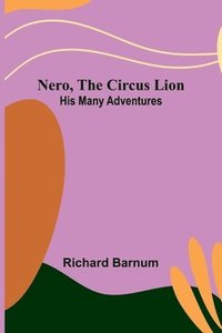 bokomslag Nero, the Circus Lion