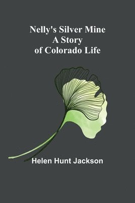 Helen Hunt Jackson - Nelly's Silver Mine, Häftad