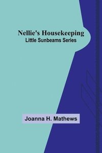 bokomslag Nellie's Housekeeping; Little Sunbeams Series