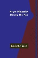 Emmett J Scott, Emmett J. Scott - Negro Migration during the War, Häftad