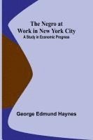 bokomslag Negro at Work in New York City