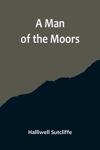 bokomslag A Man of the Moors