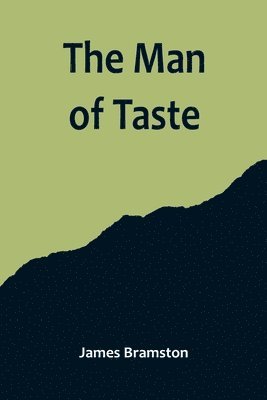 James Bramston - Man of Taste, Häftad