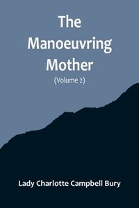 bokomslag Manoeuvring Mother (Volume 2)