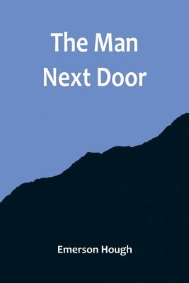 Emerson Hough - Man Next Door, Häftad