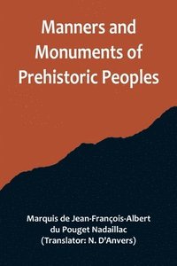 bokomslag Manners and Monuments of Prehistoric Peoples