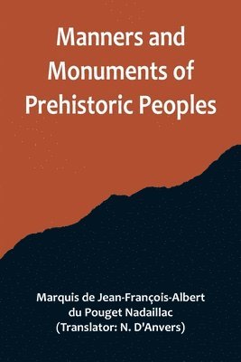 bokomslag Manners and Monuments of Prehistoric Peoples